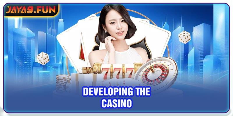 Developing the casino