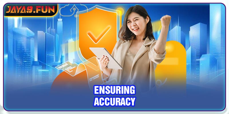 Ensuring accuracy