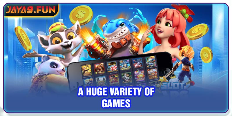 A Huge Variety of Games
