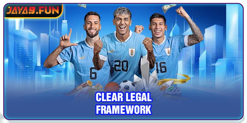 Clear legal framework
