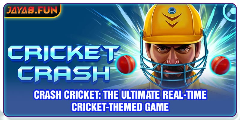 Crash Cricket: The Ultimate Real-Time Cricket-Themed Game