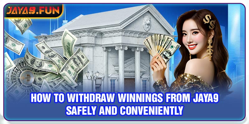 How to Withdraw Winnings from Jaya9 Safely and Conveniently