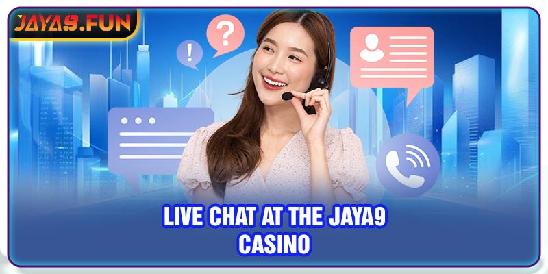 Live chat at the Jaya9 casino