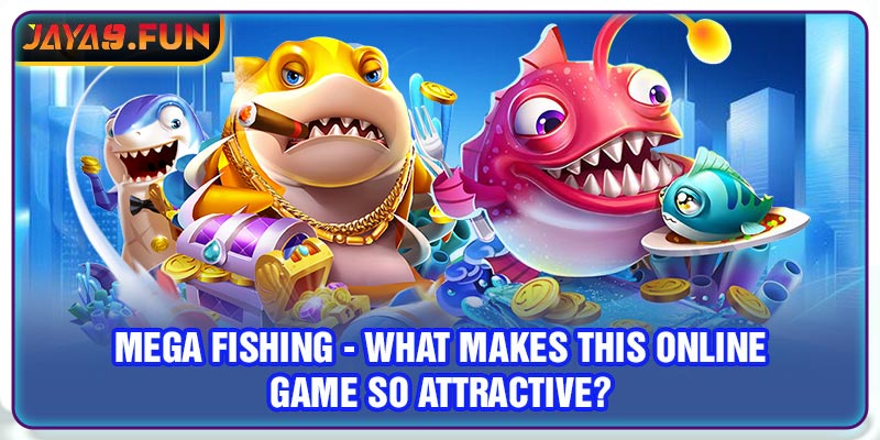 Mega Fishing - What Makes This Online Game So Attractive?