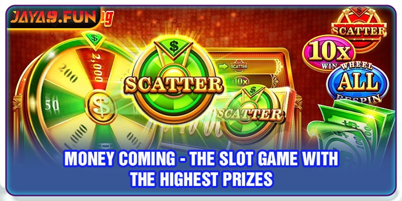Money Coming - The Slot Game With The Highest Prizes