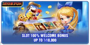 Slot 100% Welcome Bonus up to ৳18,000