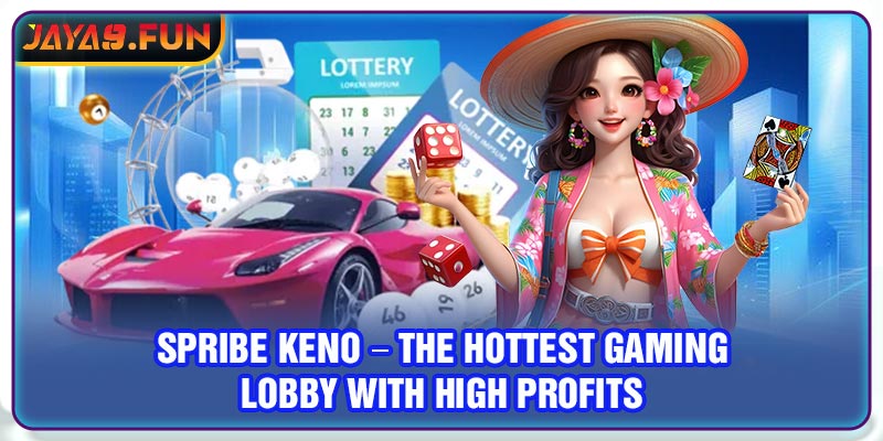 Spribe Keno – The Hottest Gaming Lobby with High Profits