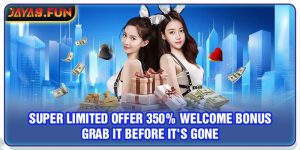 Super Limited Offer 350% Welcome Bonus - Grab It Before It's Gone