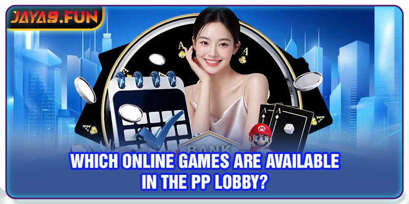 Which online games are available in the PP lobby?